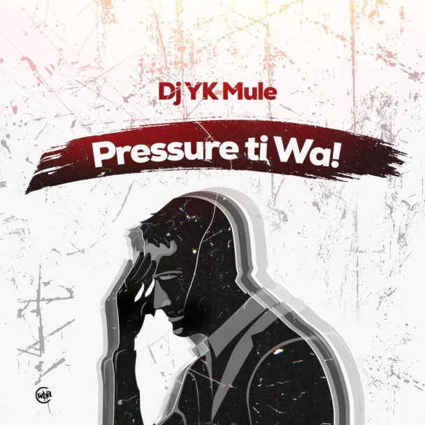 MP3: DJ YK – Pressure Ti Wa Beat