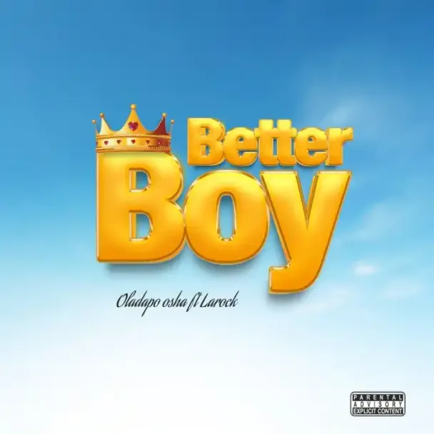 MP3: Oladapo Osha Ft. Larock – Better Boy