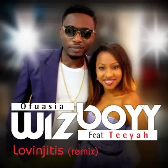 MP3: Wizboyy ft. Teeyah – Lovinjitis ( Remix)