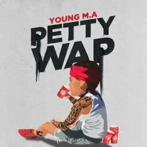 MP3: Young M.A – PettyWap