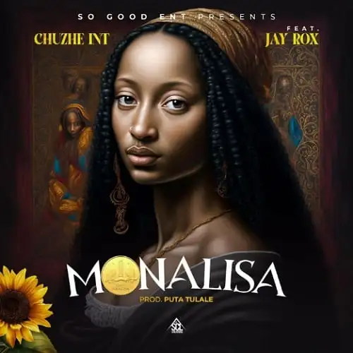 Mp3: Chuzhe Int Ft Jay Rox – “Monalisa”