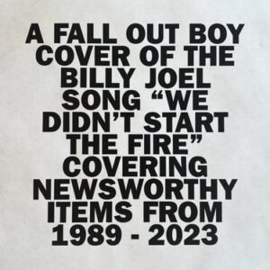 MP3: Fall Out Boy – We Didn’t Start The Fire