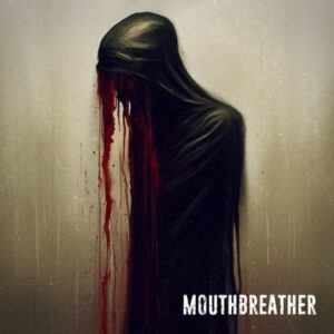MP3: MouthBreather – You Try to Die