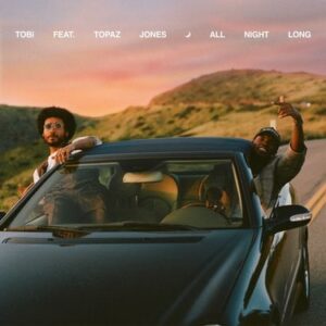 MP3: TOBi – All Night Long ft. Topaz Jones