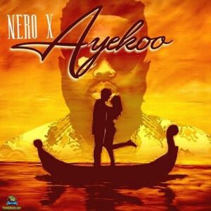 MP3: Nero X – Ayekoo