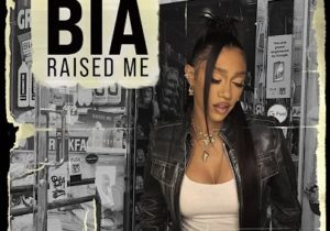 MP3: BIA – Raised Me