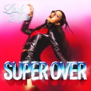 MP3: Leah Kate – SUPER OVER